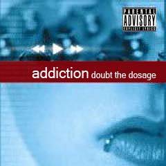 Addiction Crew : Doubt the Dosage